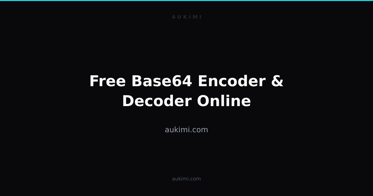 Free Base64 Encoder & Decoder Online | aukimi