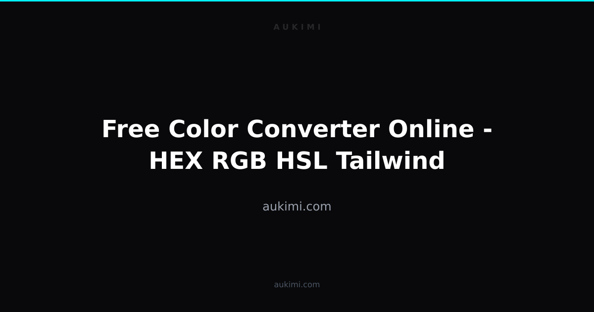 Free Color Converter Online - HEX RGB HSL Tailwind | aukimi