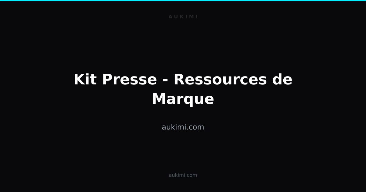 Kit Presse - Ressources de Marque | aukimi