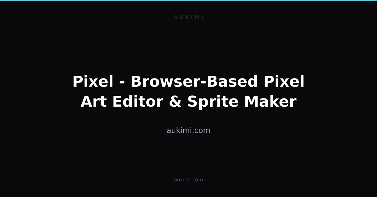 Pixel - Browser-Based Pixel Art Editor & Sprite Maker | aukimi