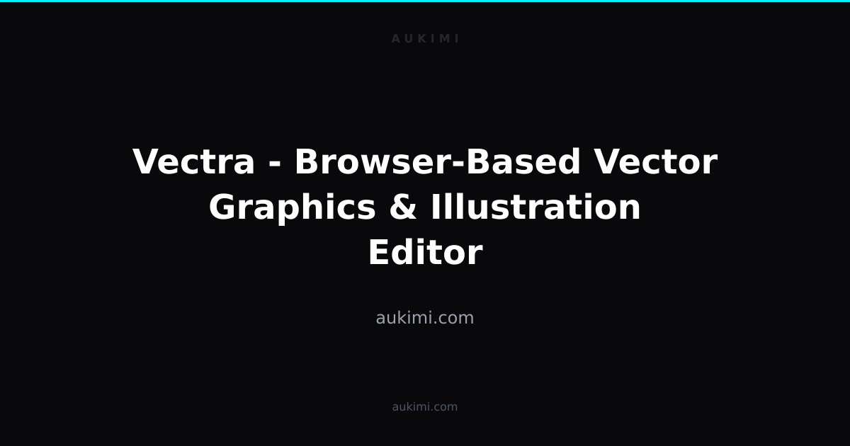 Vectra - Browser-Based Vector Graphics & Illustration Editor | aukimi